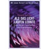 Als das Licht laufen lernte, Leitner, Daniela, Bertelsmann, C. Verlag, EAN/ISBN-13: 9783570101841