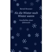 Als die Winter noch Winter waren, Brunner, Bernd, Galiani Berlin, EAN/ISBN-13: 9783869711294