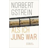 Als ich jung war, Gstrein, Norbert, Carl Hanser Verlag GmbH & Co.KG, EAN/ISBN-13: 9783446263710