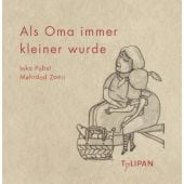 Als Oma immer kleiner wurde, Pabst, Inka, Tulipan Verlag GmbH, EAN/ISBN-13: 9783864293573