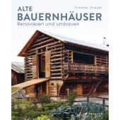 Alte Bauernhäuser, Drexel, Thomas, Prestel Verlag, EAN/ISBN-13: 9783791387727
