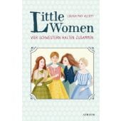 Little Women. Vier Schwestern halten zusammen, Alcott, Louisa May, Atrium Verlag AG. Zürich, EAN/ISBN-13: 9783855356539