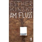 Am Fluß, Kinsky, Esther, MSB Matthes & Seitz Berlin, EAN/ISBN-13: 9783751801188