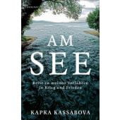 Am See, Kassabova, Kapka, Zsolnay Verlag Wien, EAN/ISBN-13: 9783552072312