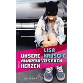 Unsere anarchistischen Herzen, Krusche, Lisa, Fischer, S. Verlag GmbH, EAN/ISBN-13: 9783103970517