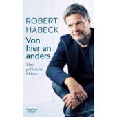 Von hier an anders, Habeck, Robert, Verlag Kiepenheuer & Witsch GmbH & Co KG, EAN/ISBN-13: 9783462052190
