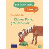 Erst ich ein Stück, dann du - Kleines Pony, großes Glück, Schröder, Patricia, cbj, EAN/ISBN-13: 9783570180228