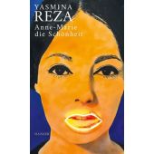 Anne-Marie die Schönheit, Reza, Yasmina, Carl Hanser Verlag GmbH & Co.KG, EAN/ISBN-13: 9783446263789