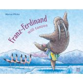 Franz-Ferdinand will tanzen, Pfister, Marcus, Nord-Süd-Verlag, EAN/ISBN-13: 9783314105753