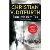 Tanz mit dem Tod, Ditfurth, Christian v., Bertelsmann, C. Verlag, EAN/ISBN-13: 9783570104491