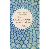 Der Kalligraph von Isfahan, Cheheltan, Amir Hassan, Verlag C. H. BECK oHG, EAN/ISBN-13: 9783406797705