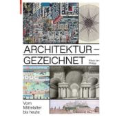 Architektur - gezeichnet, Philipp, Klaus Jan, Birkhäuser, EAN/ISBN-13: 9783038215639