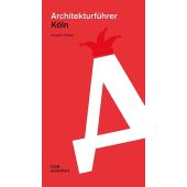 Architekturführer Köln, Weyer, Anselm, DOM publishers, EAN/ISBN-13: 9783869224541