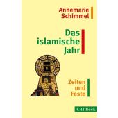 Das islamische Jahr, Schimmel, Annemarie, Verlag C. H. BECK oHG, EAN/ISBN-13: 9783406669118