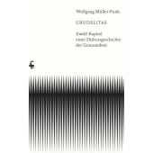 Crudelitas, Müller-Funk, Wolfgang (Prof. Dr.), MSB Matthes & Seitz Berlin, EAN/ISBN-13: 9783751803359