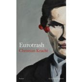 Eurotrash, Kracht, Christian, Verlag Kiepenheuer & Witsch GmbH & Co KG, EAN/ISBN-13: 9783462050837