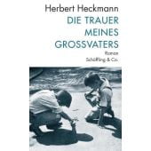 Die Trauer meines Großvaters, Heckmann, Herbert, Schöffling & Co. Verlagsbuchhandlung, EAN/ISBN-13: 9783895613838