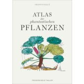 Atlas der phantastischen Pflanzen, Hallé, Francis, Frederking & Thaler Verlag GmbH, EAN/ISBN-13: 9783954162932