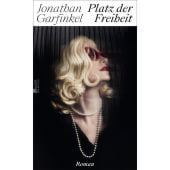 Platz der Freiheit, Garfinkel, Jonathan, Rowohlt Berlin Verlag, EAN/ISBN-13: 9783737101714