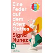 Eine Feder auf dem Atem Gottes, Nunez, Sigrid, Aufbau Verlag GmbH & Co. KG, EAN/ISBN-13: 9783351038762