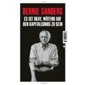 Es ist okay, wütend auf den Kapitalismus zu sein, Sanders, Bernie, Tropen Verlag, EAN/ISBN-13: 9783608502206