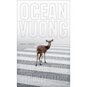 Auf Erden sind wir kurz grandios, Vuong, Ocean, Carl Hanser Verlag GmbH & Co.KG, EAN/ISBN-13: 9783446263895