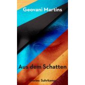Aus dem Schatten, Martins, Geovani, Suhrkamp, EAN/ISBN-13: 9783518428580