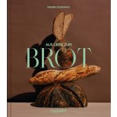 Aus Liebe zum Brot, Schwarz, Maren, Callwey GmbH, EAN/ISBN-13: 9783766725899
