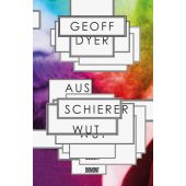 Aus schierer Wut, Dyer, Geoff, DuMont Buchverlag GmbH & Co. KG, EAN/ISBN-13: 9783832198442