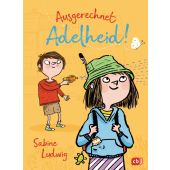 Ausgerechnet Adelheid!, Ludwig, Sabine, cbj, EAN/ISBN-13: 9783570179277