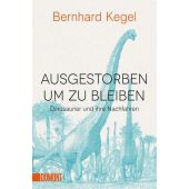 Ausgestorben, um zu bleiben, Kegel, Bernhard, DuMont Buchverlag GmbH & Co. KG, EAN/ISBN-13: 9783832164959