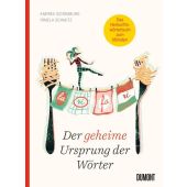 Der geheime Ursprung der Wörter, Schautz, Irmela/Schomburg, Andrea, DuMont Buchverlag GmbH & Co. KG, EAN/ISBN-13: 9783832199661