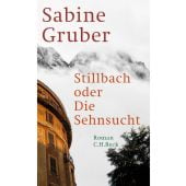 Stillbach oder Die Sehnsucht, Gruber, Sabine, Verlag C. H. BECK oHG, EAN/ISBN-13: 9783406808654