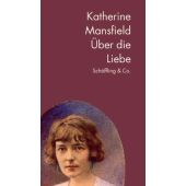 Über die Liebe, Mansfield, Katherine, Schöffling & Co. Verlagsbuchhandlung, EAN/ISBN-13: 9783895612480