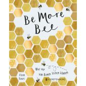 Be More Bee, Davies, Alison, Gerstenberg Verlag GmbH & Co.KG, EAN/ISBN-13: 9783836921718