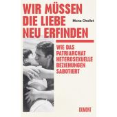 Wir müssen die Liebe neu erfinden, Chollet, Mona, DuMont Buchverlag GmbH & Co. KG, EAN/ISBN-13: 9783832182199