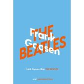 Frank Goosen über The Beatles, Goosen, Frank, Verlag Kiepenheuer & Witsch GmbH & Co KG, EAN/ISBN-13: 9783462054064