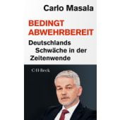 Bedingt abwehrbereit, Masala, Carlo, Verlag C. H. BECK oHG, EAN/ISBN-13: 9783406800399