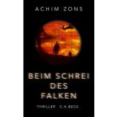 Beim Schrei des Falken, Zons, Achim, Verlag C. H. BECK oHG, EAN/ISBN-13: 9783406739651