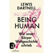 Being Human, Dartnell, Lewis, Aufbau Verlag GmbH & Co. KG, EAN/ISBN-13: 9783351039707