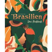 Brasilien - Das Kochbuch, Ihle Ribeiro, Vania/Zinnau, Annamaria, Edition Michael Fischer GmbH, EAN/ISBN-13: 9783745909630