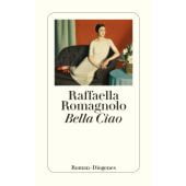 Bella Ciao, Romagnolo, Raffaella, Diogenes Verlag AG, EAN/ISBN-13: 9783257245615