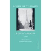 Belles Amours, Vilmorin, Louise de, Dörlemann Verlag, EAN/ISBN-13: 9783038201021