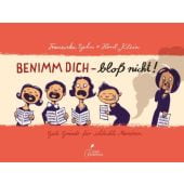 Benimm dich - bloß nicht!, Gehm, Franziska, Klett Kinderbuch Verlag GmbH, EAN/ISBN-13: 9783941411593