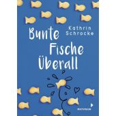 Bunte Fische überall, Schrocke, Kathrin, Mixtvision Mediengesellschaft mbH., EAN/ISBN-13: 9783958541702