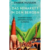 Das Minarett in den Bergen - Porträt eines unvermuteten Europas, Hussain, Tharik, EAN/ISBN-13: 9783365003114