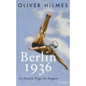 Berlin 1936, Hilmes, Oliver, Siedler, Wolf Jobst, Verlag, EAN/ISBN-13: 9783827500595