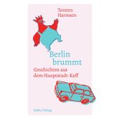 Berlin brummt, Harmsen, Torsten, be.bra Verlag GmbH, EAN/ISBN-13: 9783814802602
