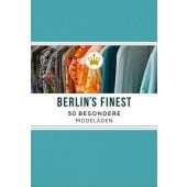 Berlin's Finest: Besondere Modeläden in Berlin, Stelzner, Julia, Edition Braus Berlin GmbH, EAN/ISBN-13: 9783862281039