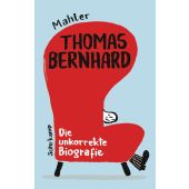 Thomas Bernhard. Die unkorrekte Biografie, Mahler, Nicolas, Suhrkamp, EAN/ISBN-13: 9783518471258